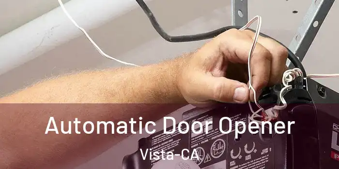  Automatic Door Opener Vista-CA
