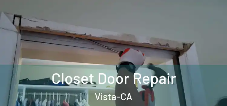 Closet Door Repair Vista-CA