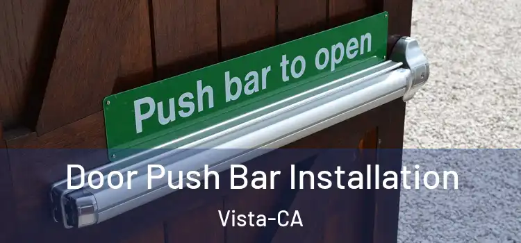  Door Push Bar Installation Vista-CA