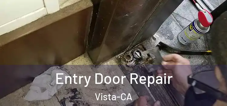  Entry Door Repair Vista-CA