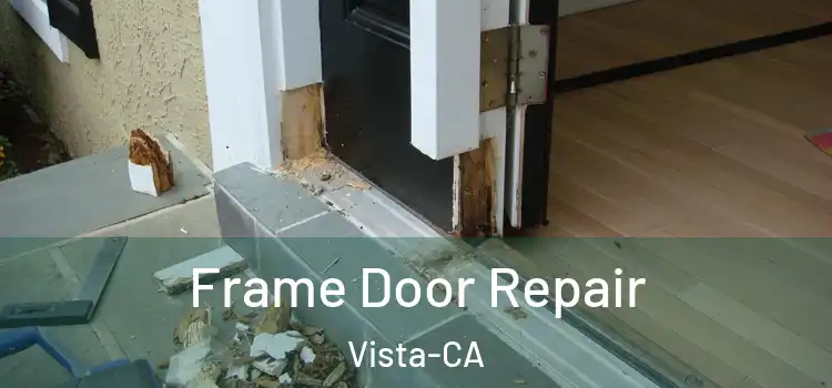  Frame Door Repair Vista-CA